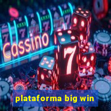 plataforma big win